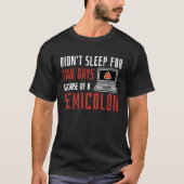 Didn't Sleep For Two Days Because Of A Semicolon T-shirt (Voorkant)