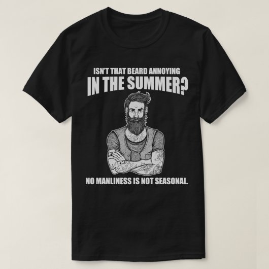 Die baard irriteert in de zomer Geweldige baard T-shirt (Design voorkant)
