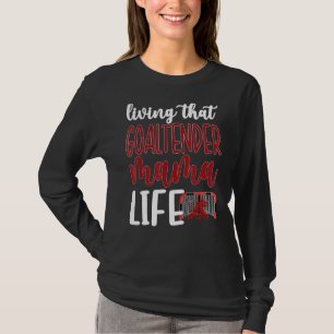 Die doelman Mama Life ijshockey keeper Mo T-shirt