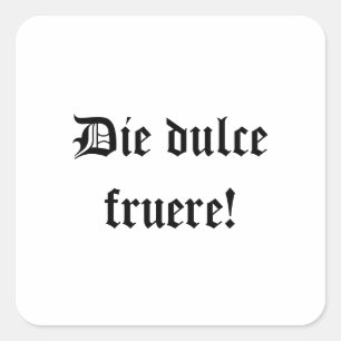 Die dulce fruere. Een leuke dag (in het Latijn) Vierkante Sticker