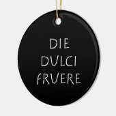Die dulci fruere keramisch ornament (Links)
