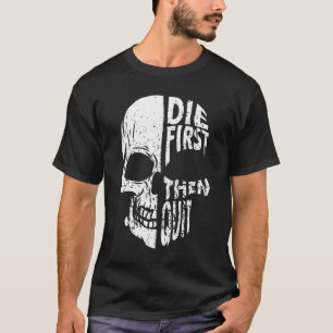 Die eerst dan stoppen met het Motivatie citaat van T-shirt