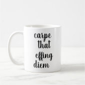 Die Effing Diem | Funny Quote Mok (Links)