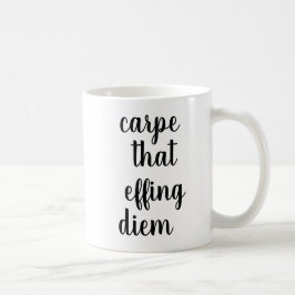 Die Effing Diem | Funny Quote Mok