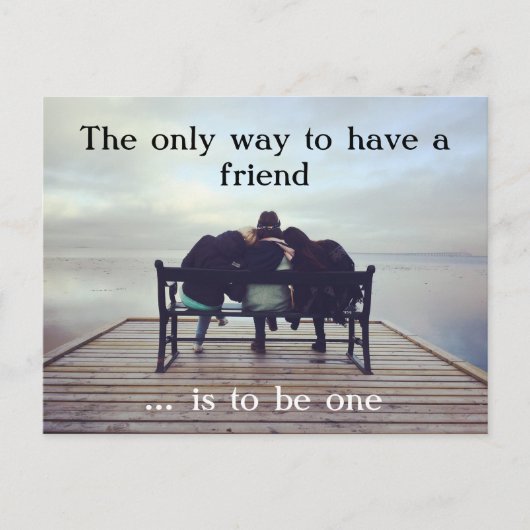 Die einzige Weise, einen Freund zu haben Briefkaart (Voorkant)