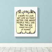 Die en Owe Money Funny Poster Canvas Afdruk (Insitu (Houten vloer))