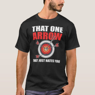 Die ene Pijl die je alleen maar archer Archery haa T-shirt