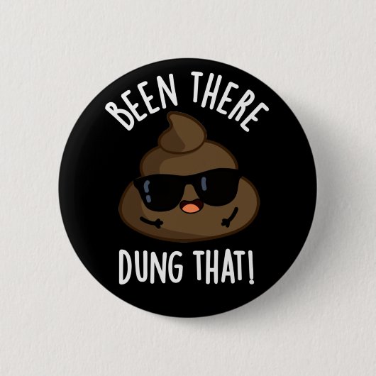 Die grappige Poop Pun Dark BG is er geweest Ronde Button 5,7 Cm (Voorkant)