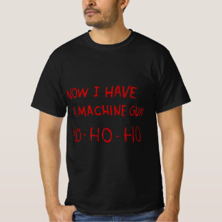 Die hard nu heb ik een machine Pistool. T-shirt