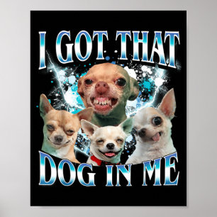 Die Hond Zit Erin Grappige Hond Chihuahua Liefhebb Poster