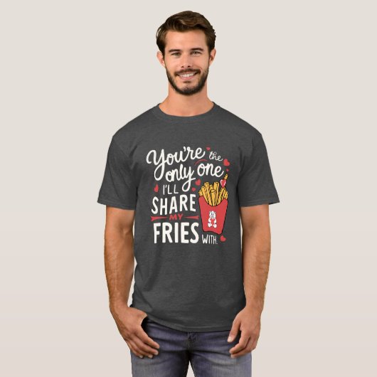 Die ik mijn frietjes zal delen met grappige Valent T-shirt (Voorkant volledig)