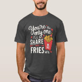 Die ik mijn frietjes zal delen met grappige Valent T-shirt (Voorkant)