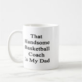 Die knappe basketbalcoach is mijn vader koffiemok (Links)