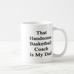 Die knappe basketbalcoach is mijn vader koffiemok