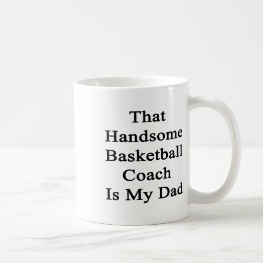 Die knappe basketbalcoach is mijn vader koffiemok (Rechts)