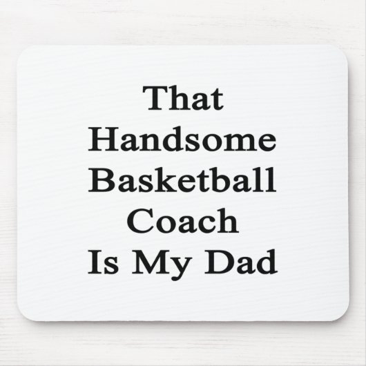 Die knappe basketbalcoach is mijn vader muismat (Voorkant)