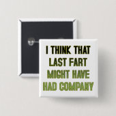 Die Laatste Scheet Had Gezelschap Grappige Knop Sp Vierkante Button 5,1 Cm (Voorkant /achterkant)