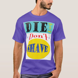 Die Maar Dont Shave T-shirt