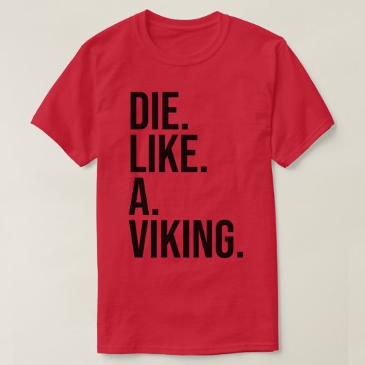 Die net als een zwarte tekst met Viking T-shirt (Design voorkant)