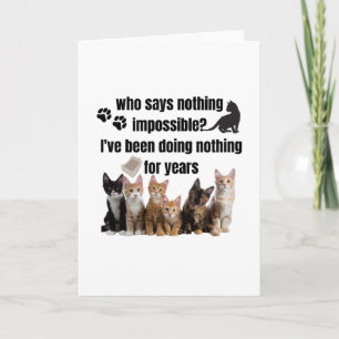 die niets onmogelijks zegt... dat ik al gedaan heb kaart