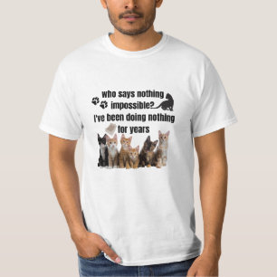 die niets onmogelijks zegt... dat ik al gedaan heb t-shirt