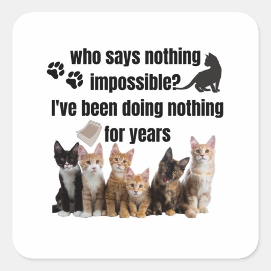 die niets onmogelijks zegt... dat ik al gedaan heb vierkante sticker (Voorkant)