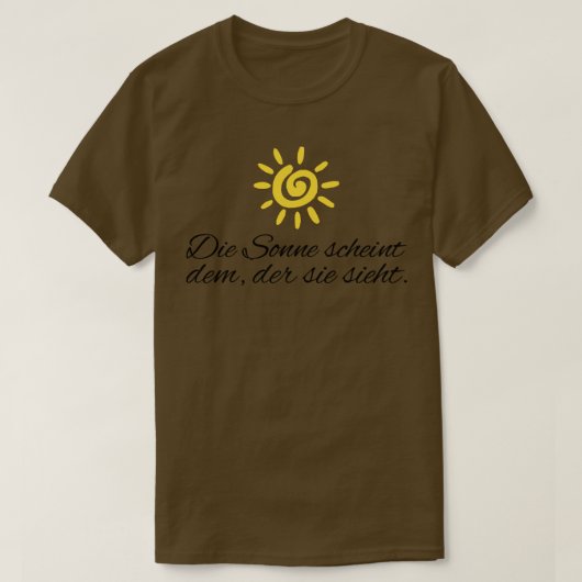Die Sonne scheint dem der sie sieht motivierender T-shirt (Design voorkant)