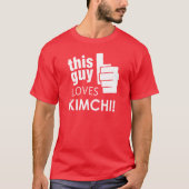Die vent houdt van Kimchi! T-shirt (Voorkant)