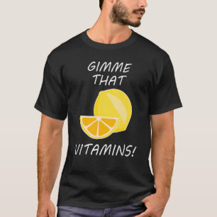 Die Vitaminen Ironische Citaten Limonade Citrus T-shirt