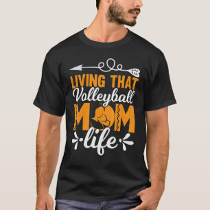 Die volleybal mama-moeder leven t-shirt