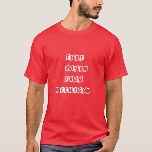 Die vrouw uit Michigan 10 T-shirt (Voorkant)