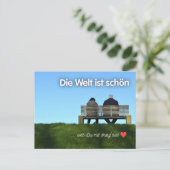 „Die Welt ist schön, weil Du mit drauf bist!“ Briefkaart (Staand voorkant)