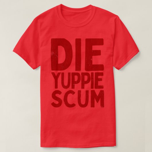 Die Yuppie S T-shirt (Design voorkant)
