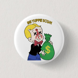 Die Yuppie Scum pinback pin Ronde Button 3,2 Cm