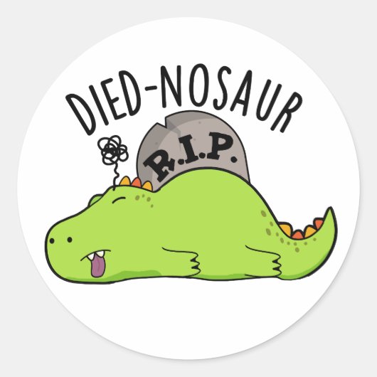 Died-nosaur Grappige Dinosaurus Puns Ronde Sticker (Voorkant)