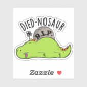 Died-nosaur Grappige Dinosaurus Woordspelingen Sticker (Vel)