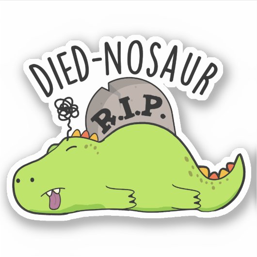 Died-nosaur Grappige Dinosaurus Woordspelingen Sticker (Voorkant)