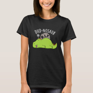 Died-nosaurus Grappige Dinosaurus Woordgrapjes Don T-shirt