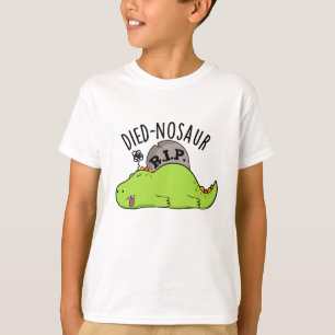 Died-nosaurus Grappige Dinosaurus Woordgrapjes  T-shirt
