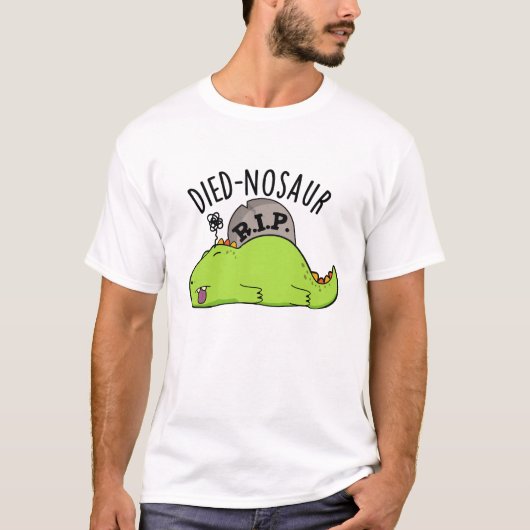 Died-nosaurus Grappige Dinosaurus Woordspelingen T-shirt (Voorkant)