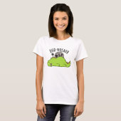 Died-nosaurus Grappige Dinosaurus Woordspelingen T-shirt (Voorkant volledig)