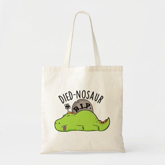 Died-nosaurus Grappige Dinosaurus Woordspelingen Tote Bag (Voorkant)