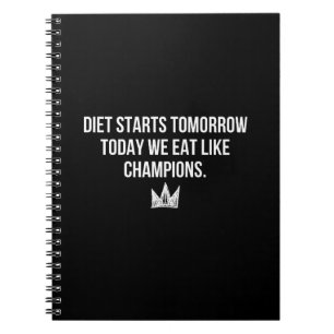 Dieet Begint Morgen - Vandaag Eten We Als Kampioen Notitieboek