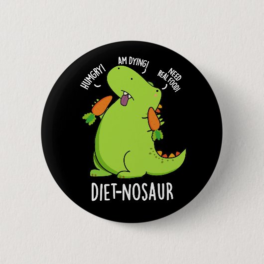 Dieet-nosaur Grappige Dinosaurus Puns Donker BG Ronde Button 5,7 Cm (Voorkant)