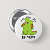 Dieet-nosaur Grappige Dinosaurus Puns Ronde Button 5,7 Cm (Voorkant /achterkant)