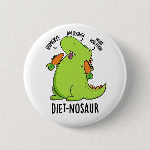 Dieet-nosaurus Grappige Dinosaurus Woordspelingen Ronde Button 5,7 Cm
