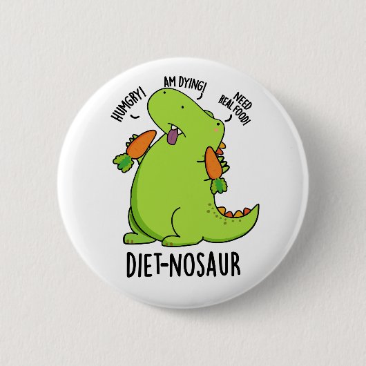 Dieet-nosaurus Grappige Dinosaurus Woordspelingen Ronde Button 5,7 Cm (Voorkant)