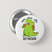 Dieet-nosaurus Grappige Dinosaurus Woordspelingen Ronde Button 5,7 Cm (Voorkant /achterkant)