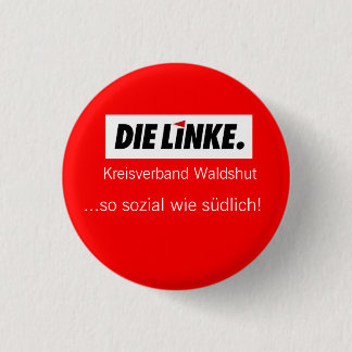 DieLinke  Kreisverband Waldshut, ...so sozi... Ronde Button 3,2 Cm