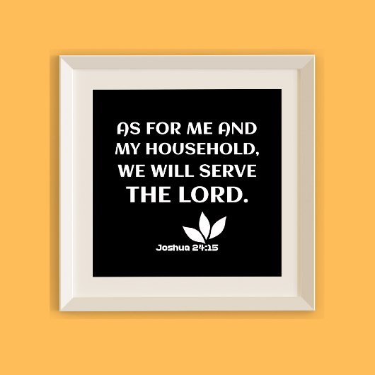 Dien de Heer: Jozua 24:15 Poster